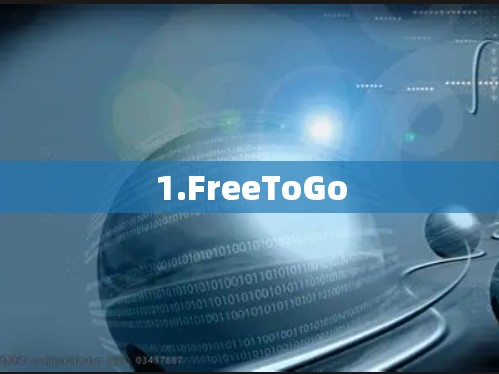 1.FreeToGo