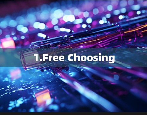 1.Free Choosing 1.Free Choosing